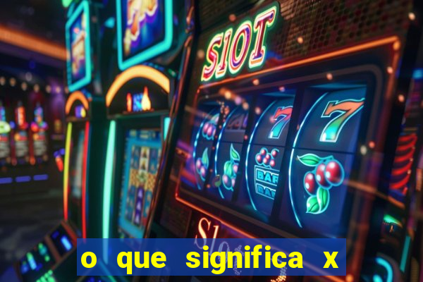 o que significa x no sportingbet